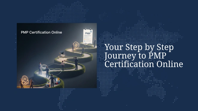 Your Step by Step Journey to PMP Certification Online